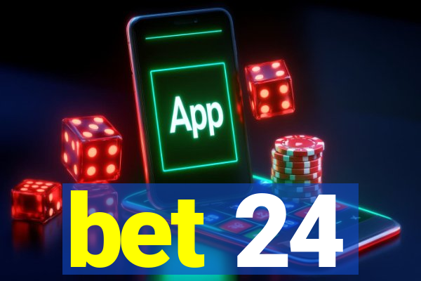 bet 24